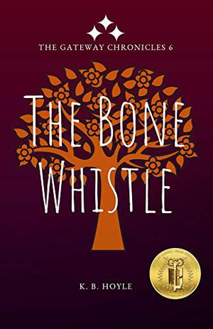 The Bone Whistle (The Gateway Chronicles #6)