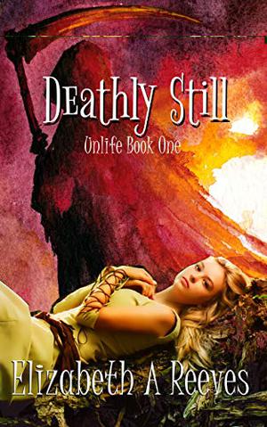 Deathly Still by Elizabeth A. Reeves
