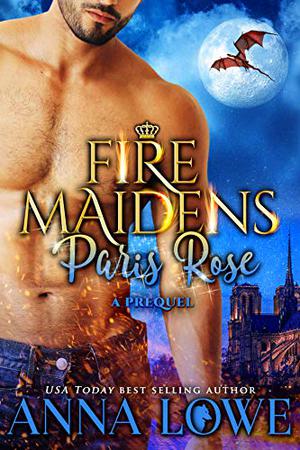 Fire Maidens: Paris Rose (Billionaires & Bodyguards #0.5)