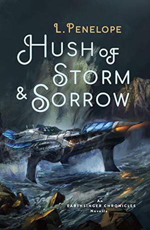 Hush of Storm & Sorrow (Earthsinger Chronicles #2.5)