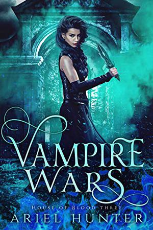 Vampire Wars by Ariel Hunter