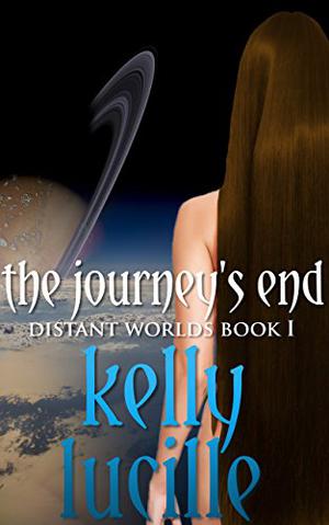 The Journey's End by Kelly Lucille