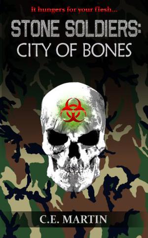 Stone Soldiers: City of Bones by C.E. Martin