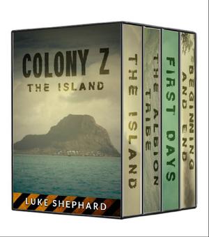 Colony Z: The Complete Collection by Luke Shephard