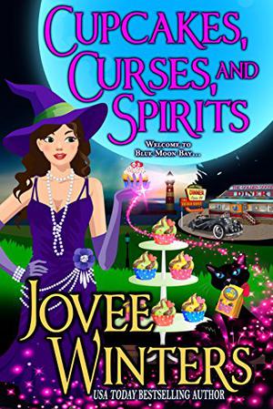 Cupcakes, Curses, and Spirits  (Blue Moon Bay) by Jovee Winters