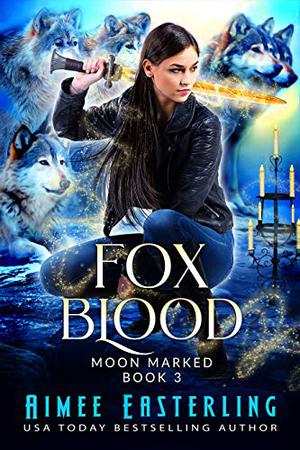 Fox Blood (Moon Marked #3)