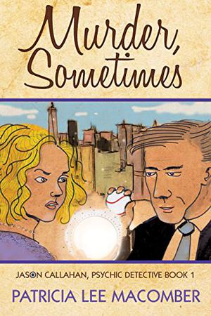 Murder, Sometimes by Patricia Lee Macomber