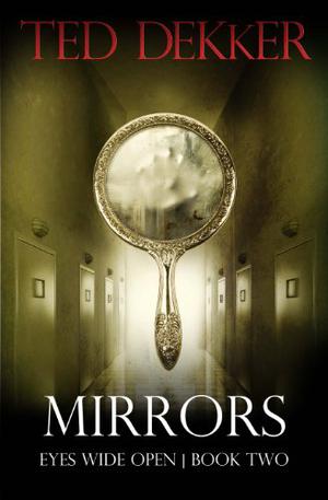 Mirrors by Ted Dekker
