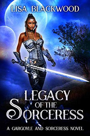 Legacy of the Sorceress (Gargoyle and Sorceress #6)