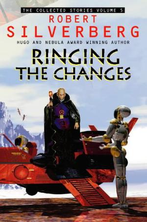 Ringing the Changes by Robert Silverberg