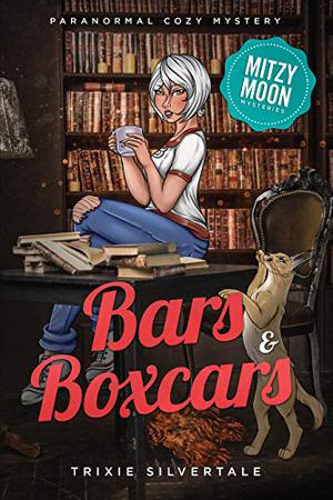 Bars and Boxcars (Mitzy Moon #6)