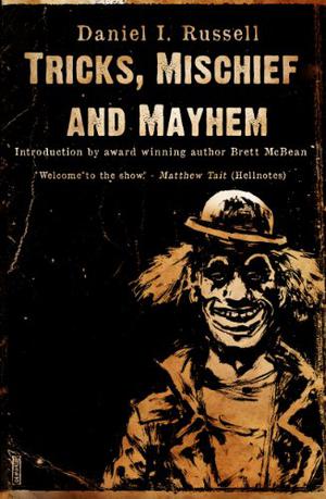 Tricks, Mischief and Mayhem by Daniel I. Russell