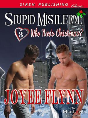 Stupid Mistletoe (Who Needs Christmas? #3)