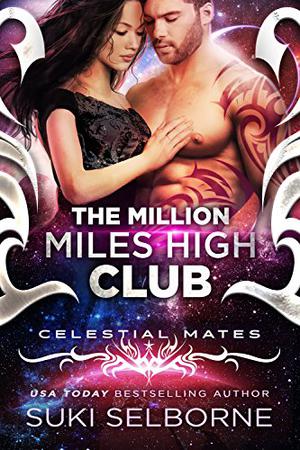 The Million Miles High Club (Celestial Mates: Romancing the Galaxy… #10)