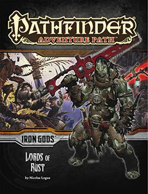 Pathfinder Adventure Path #86: Lords of Rust (Iron Gods #2)