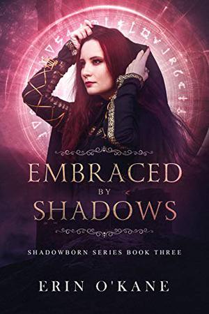 Embraced by Shadows (Shadowborn #3)