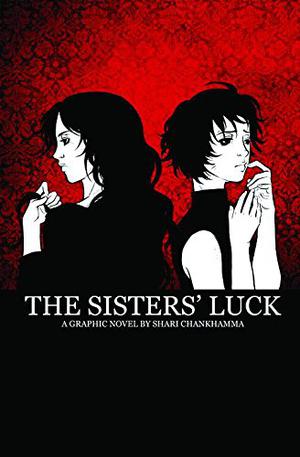 The Sisters' Luck by Shari Chankhamma