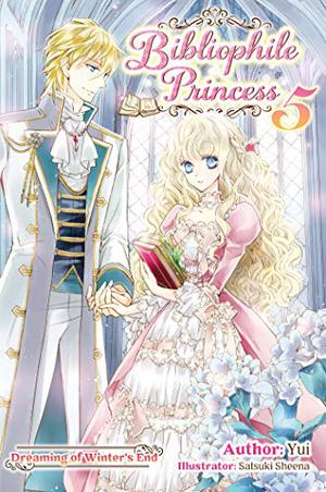 Bibliophile Princess: Volume 5 (Princess Bibliophile Light Novels #5)