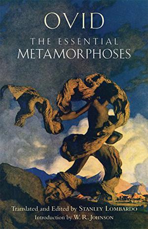 The Essential Metamorphoses by Ovid, W.R. Johnson