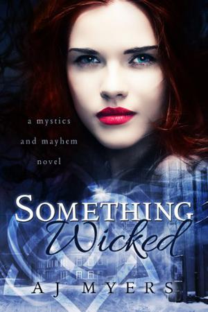 Something Wicked by A.J. Myers