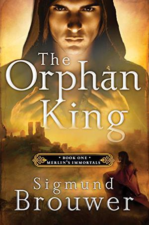The Orphan King (Merlin's Immortals #1)