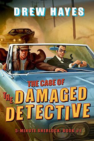 The Case of the Damaged Detective by Drew Hayes