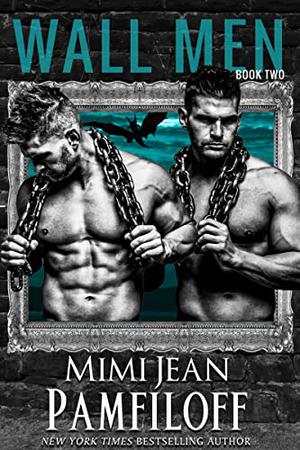 WALL MEN: Book Two: a Vow Broken by Mimi Jean Pamfiloff