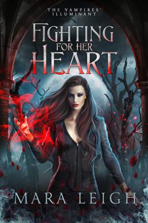 Fighting for Her Heart (The Vampires' Illuminant #5)