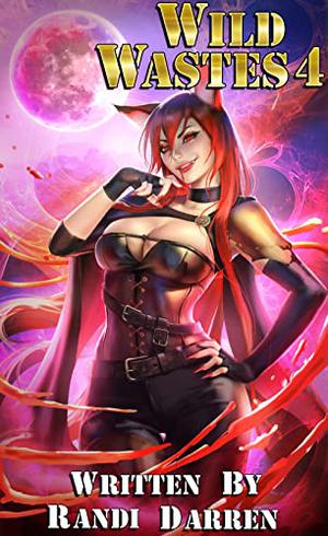 Wild Wastes 4 by Randi Darren, William D. Arand