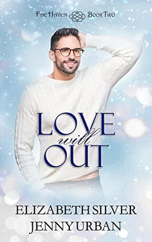 Love Will Out by Elizabeth Silver, Jenny
