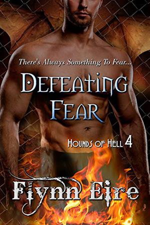 Defeating Fear by Flynn Eire