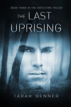 The Last Uprising by Tarah Benner