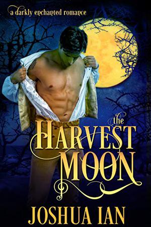 The Harvest Moon (Darkly Enchanted Romance #1)