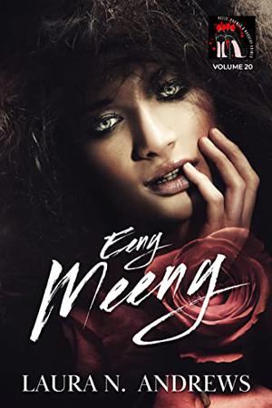 Eeny Meeny by Laura N. Andrews
