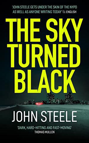 The Sky Turned Black by John Steele