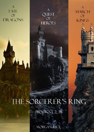 A Fate of Dragons / A Quest of Heroes / A March of Kings (The Sorcerer's Ring #1-3)