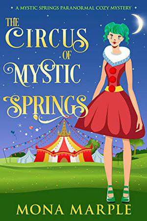 The Circus of Mystic Springs (Mystic Springs #6)