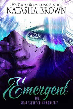 Emergent (The Shapeshifter Chronicles #3)