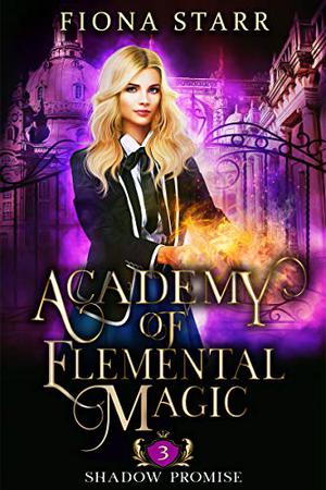 Shadow Promise (Academy of Elemental Magic #3)