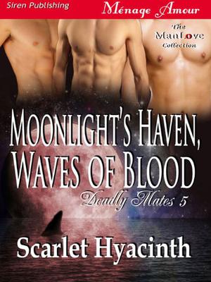 Moonlight Haven, Waves of Blood by Scarlet Hyacinth