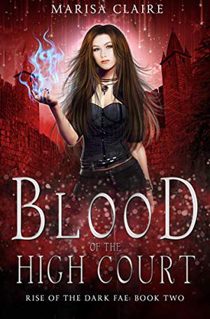 Blood of the High Court (Rise of the Dark Fae #2)