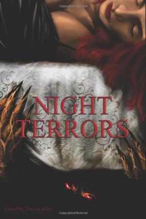 Night Terrors by Theresa Dillon, Stephanie Kincaid, Brian Barnett, Bryan Oftedahl, Desmond Warzel, David Bernstein, G. Winston Hyatt, Lawrence Salani, Jessy Marie Roberts, Robert Essig, Pete Mesling, Harper Hull, Stephen Hill, Kendra Lisum, Lee Clark Zumpe, Brick Marlin, Murphy Edwards, Keith J. Scales, Monique Bos, Jenna M. Pittman, Kevin Brown, Joshua Scribner, Brendan P. Myers, Piper Morgan, E.R. Delafield, Deena M. Lyvang, Matt Moore, Craig Saunders, Michael Hughes