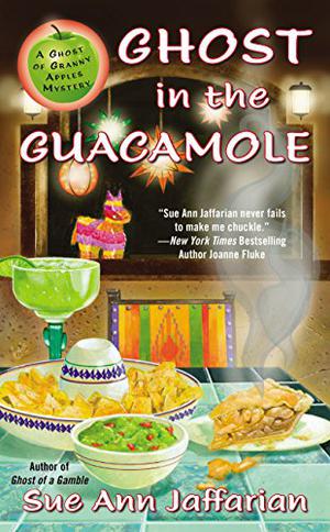Ghost in the Guacamole (A Ghost of Granny Apples Mystery #5)