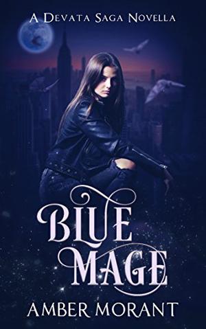Blue Mage: A Devata Saga Novella by Amber Morant