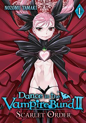 Dance in the Vampire Bund II: Scarlet Order, Vol. 1 (Dance in the Vampire Bund #20)