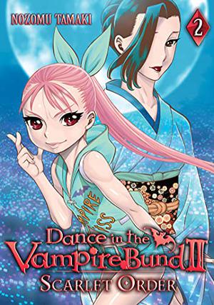 Dance in the Vampire Bund II: Scarlet Order, Vol. 2 (Dance in the Vampire Bund #21)
