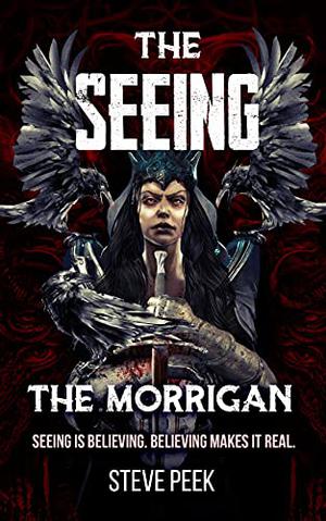 The Seeing: The Morrigan by Steve Peek