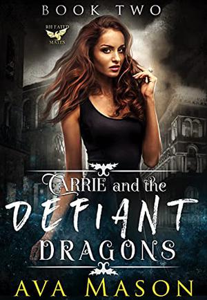 Carrie and the Defiant Dragons (Fated Mates #2)