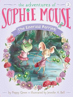 The Emerald Berries (The Adventures of Sophie Mouse #2)