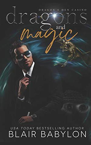 Dragons and Magic by Blair Babylon